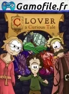 Clover: A Curious Tale