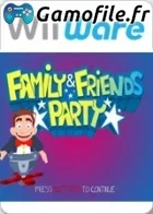 Family & Friends Party