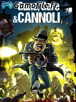 Guns Gore and Cannoli
