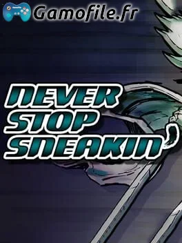 Never Stop Sneakin