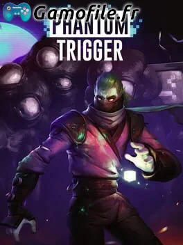 Phantom Trigger