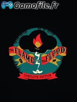 The Flame In The Flood Complete Edition