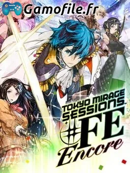Tokyo Mirage Sessions â™¯FE Encore