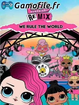 L.O.L. Surprise! Remix: We Rule The World