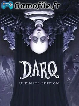 DARQ: Ultimate Edition