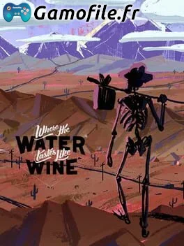 Where the Water Tastes Like Wine
