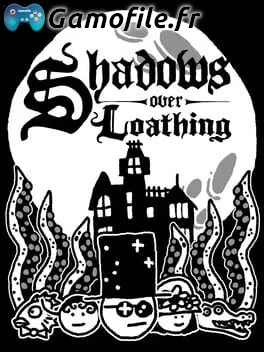 Shadows Over Loathing