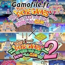Yeah! You Want Those Games, Right So Here You Go! Now, Lets See You Clear Them! 1+2