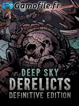 Deep Sky Derelicts: Definitive Edition