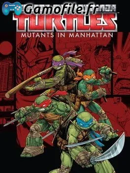 Teenage Mutant Ninja Turtles: Mutants in Manhattan