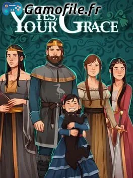 Yes, Your Grace