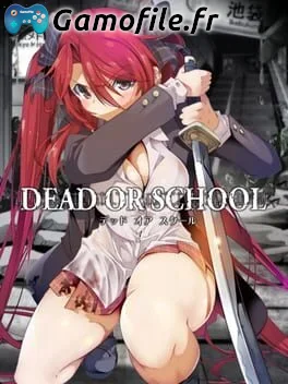 DEAD OR SCHOOL