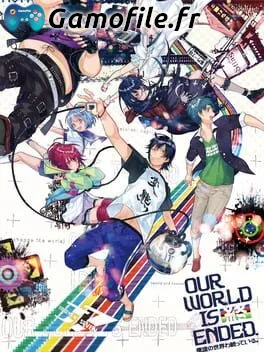 Our World is Ended
