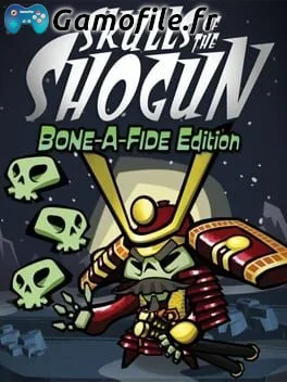 Skulls of the Shogun: Bone-A-Fide Edition