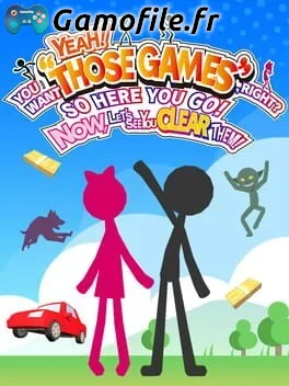 Yeah! You Want "Those Games", Right? So Here You Go! Now, Let's See You Clear Them!