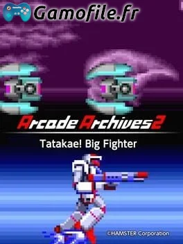Arcade Archives 2: Tatakae! Big Fighter