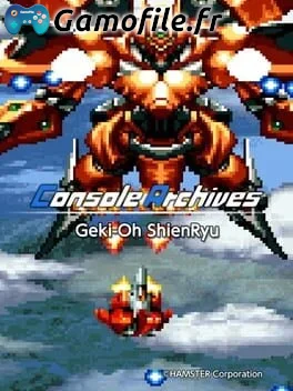 Console Archives: Geki-Oh ShienRyu