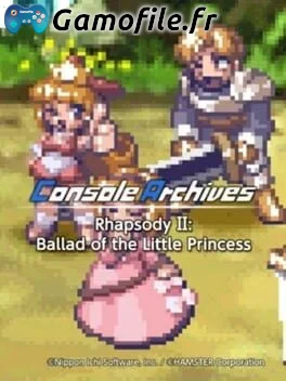 Console Archives: Rhapsody II - Ballad of the Little Princess